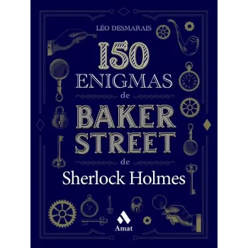 Enigmas y Acertijos de Sherlock Holmes - Léo Desmarais | Editorial Amat