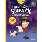 Pequeño Sherlock: El caso del código secreto en el Polo Norte - Libros infantiles | Anaya