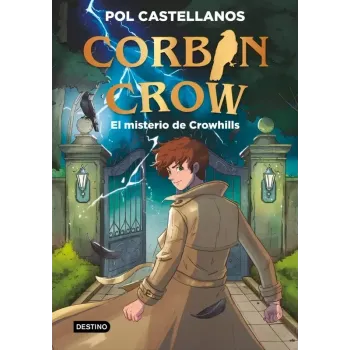 Corbin Crow 1. El misterio de Crowhills - Pol Catellanos | Destino