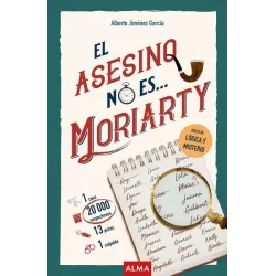 El asesino no es Moriarty - Alberto Jiménez | Editorial Alma
