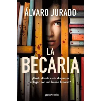 La becaria - Álvaro Jurado | Matchstories