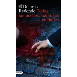 Todas las noches, todas las ciudades - Dolores Redondo | Editorial Destino