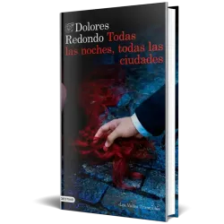 Todas las noches, todas las ciudades - Dolores Redondo | Destino