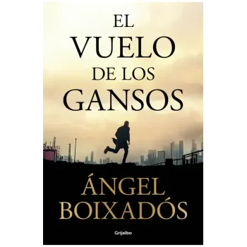El vuelo de los gansos - Ángel Boxiados | Grijalbo