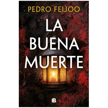 La buena muerte - Pedro Feijoo | Ediciones B