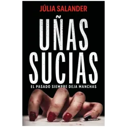 Uñas sucias - Júlia Salander | Editorial Montena