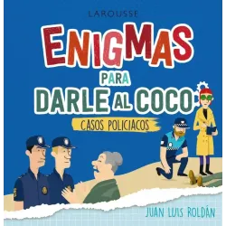 Enigmas para darle al coco: Casos policíacos | Larousse | El Club del Crimen