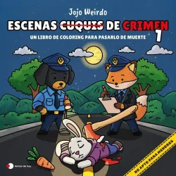 Escenas cuquis de crimen 1: un libro de coloring para pasártelo de muerte