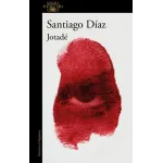 Jotadé - Santiago Díaz | La Nueva y Brutal Serie de Alfaguara