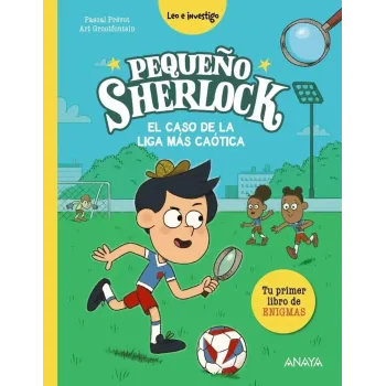 Pequeño Sherlock: El Caso de la Liga más Caótica | Anaya Infantil