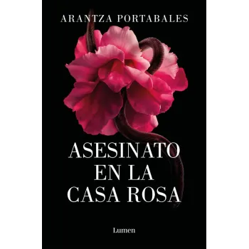 Asesinato en la Casa Rosa - Arantza Portabales | Lumen