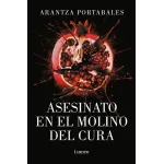 Asesinato en el Molino del Cura - Arantza Portabales | Lumen