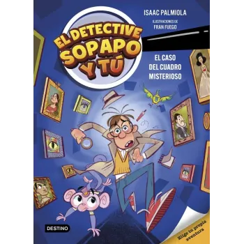 El Detective Sopapo y Tú 1: El Caso del Cuadro Misterioso | Destino Infantil