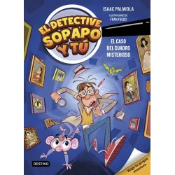 El Detective Sopapo y Tú 1: El Caso del Cuadro Misterioso | Destino Infantil
