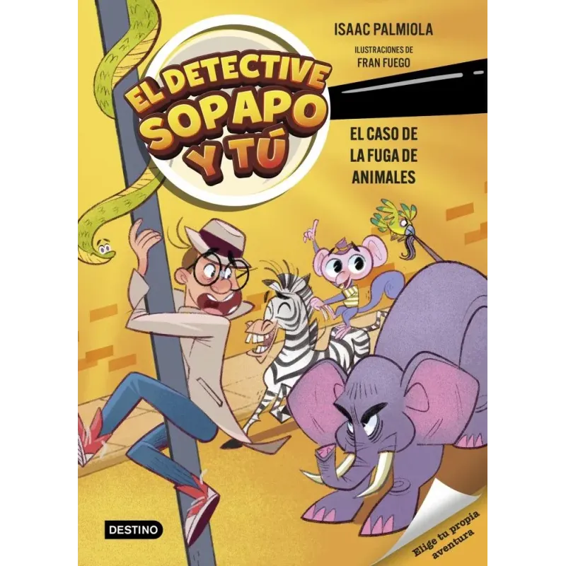 El detective sopapo y tú 2. el caso de la fuga de animales