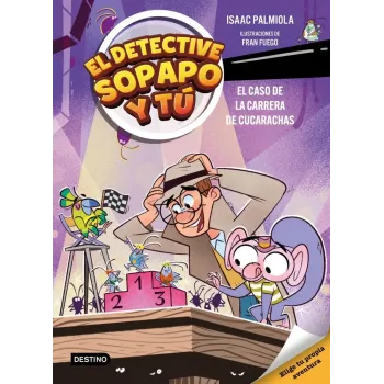 El detective Sopapo y tú 4. El caso de la carrera de cucarachas