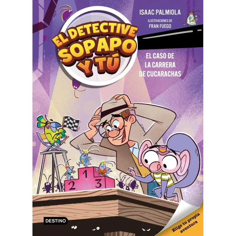 El detective Sopapo y tú 4. El caso de la carrera de cucarachas
