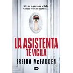 La Asistenta te Vigila - Freida McFadden | Editorial Suma