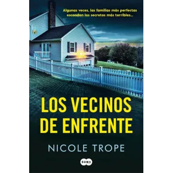 Los Vecinos de Enfrente - Nicole Trope | Editorial Suma