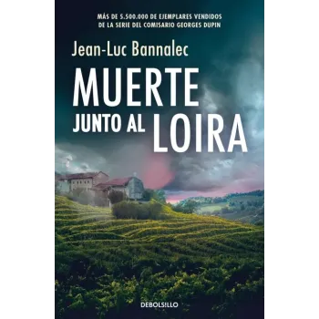 Muerte junto al Loira (Comisario Dupin 12) | Jean-Luc Bannalec