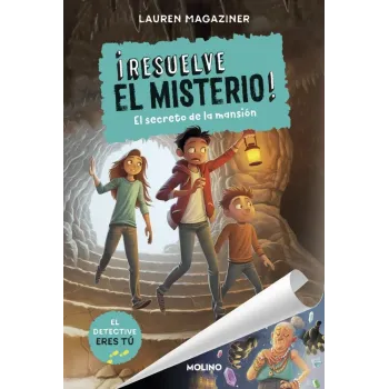 ¡Resuelve el Misterio! 1: El Secreto de la Mansión - Lauren Magaziner | Molino