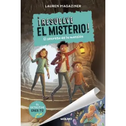 ¡Resuelve el Misterio! 1: El Secreto de la Mansión - Lauren Magaziner | Molino