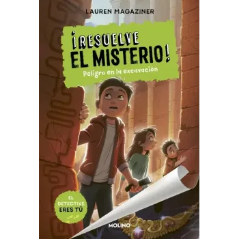 ¡Resuelve el misterio! 4 - Peligro en la excavación