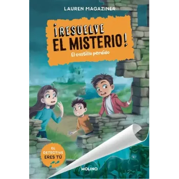 ¡Resuelve el Misterio! 7: El Castillo Perdido - Lauren Magaziner | Molino