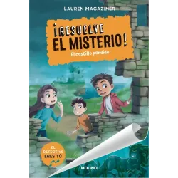 ¡Resuelve el Misterio! 7: El Castillo Perdido - Lauren Magaziner | Molino