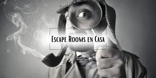 Escape Rooms en Casa